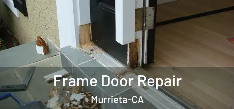  Frame Door Repair Murrieta-CA