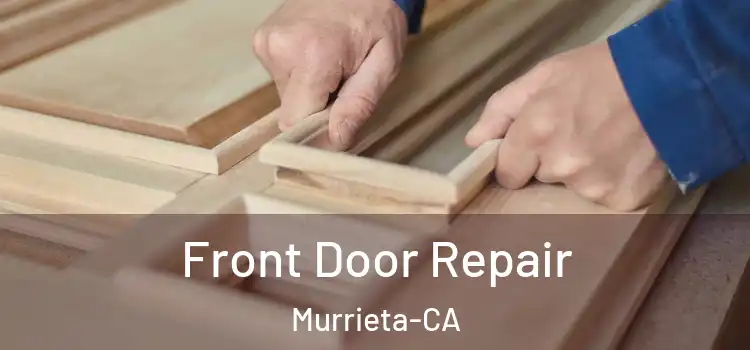  Front Door Repair Murrieta-CA
