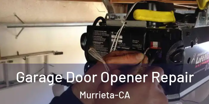  Garage Door Opener Repair Murrieta-CA