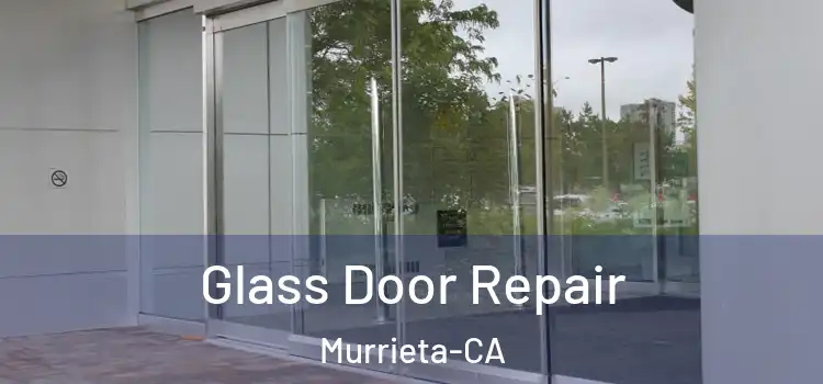  Glass Door Repair Murrieta-CA