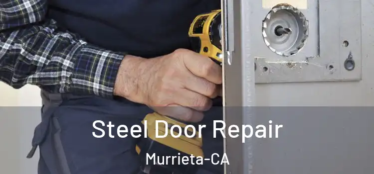  Steel Door Repair Murrieta-CA