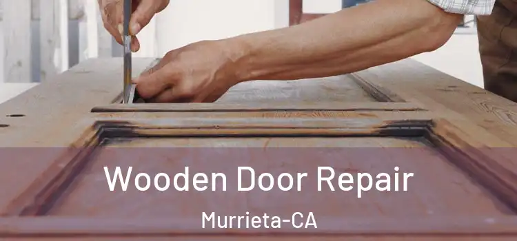  Wooden Door Repair Murrieta-CA
